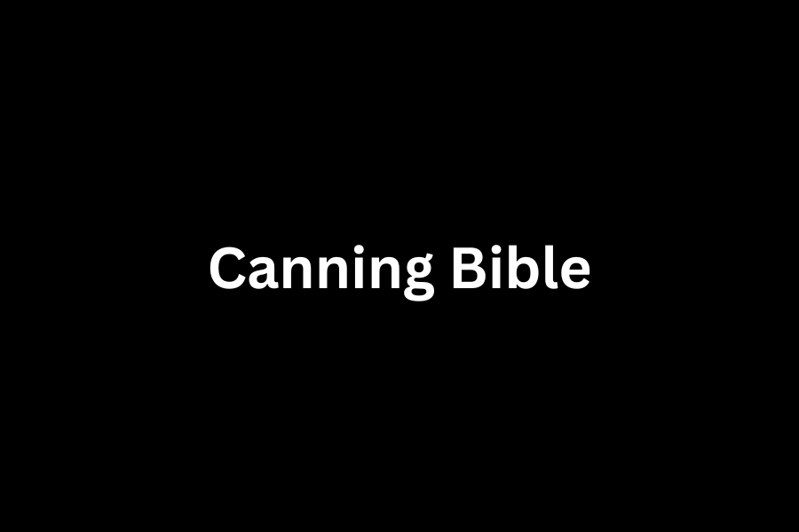 Canning Bible